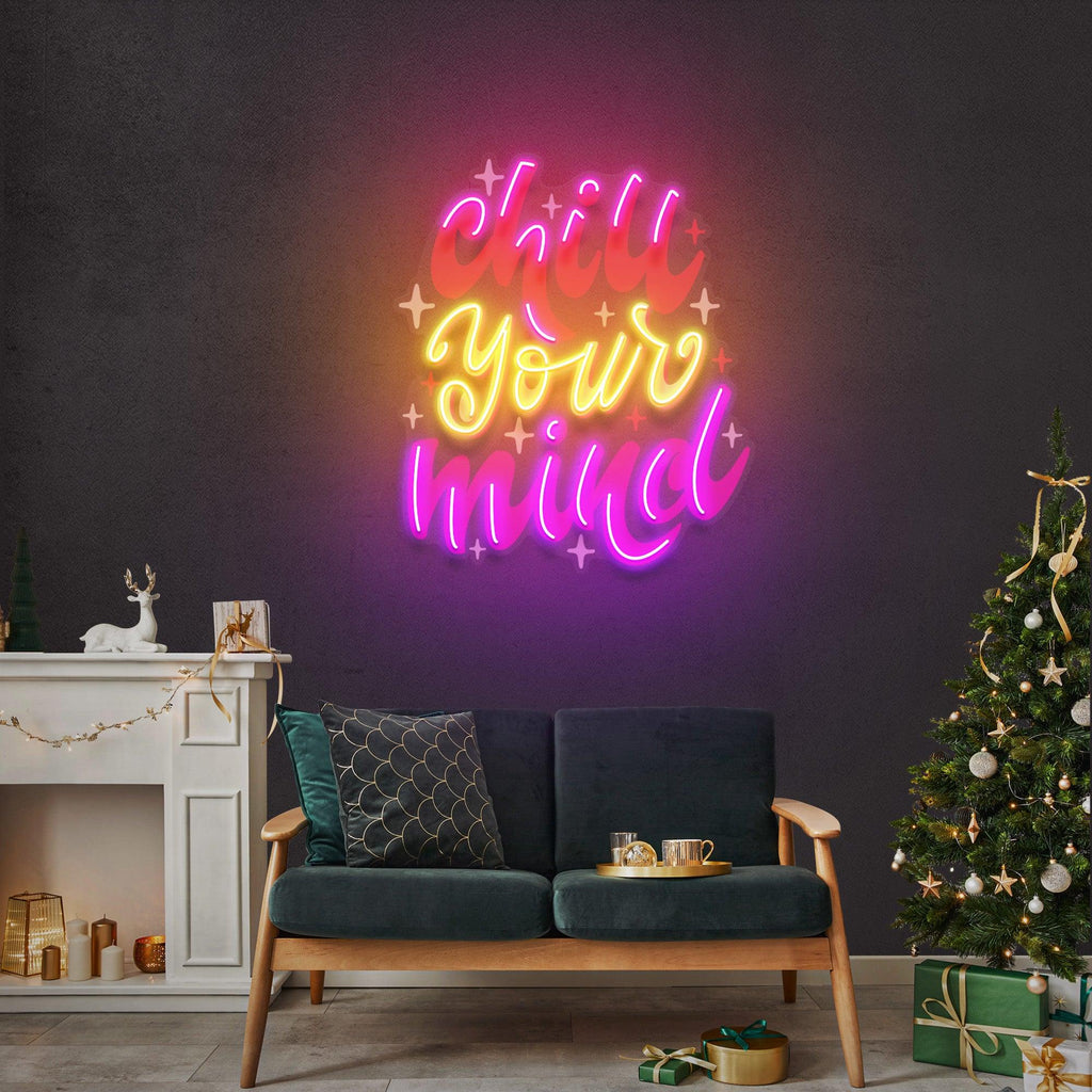 Chill Your Mind Led Neon Sign