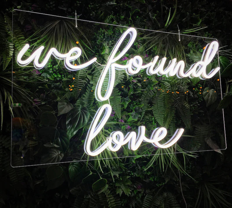 We Found Love Written Led Neon Sign